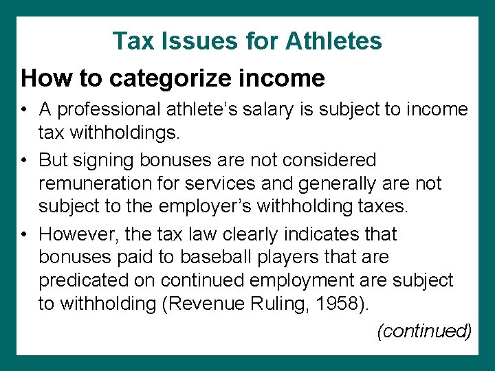 Tax Issues for Athletes How to categorize income • A professional athlete’s salary is