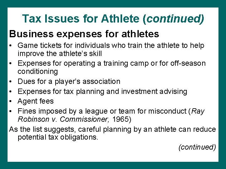 Tax Issues for Athlete (continued) Business expenses for athletes • Game tickets for individuals