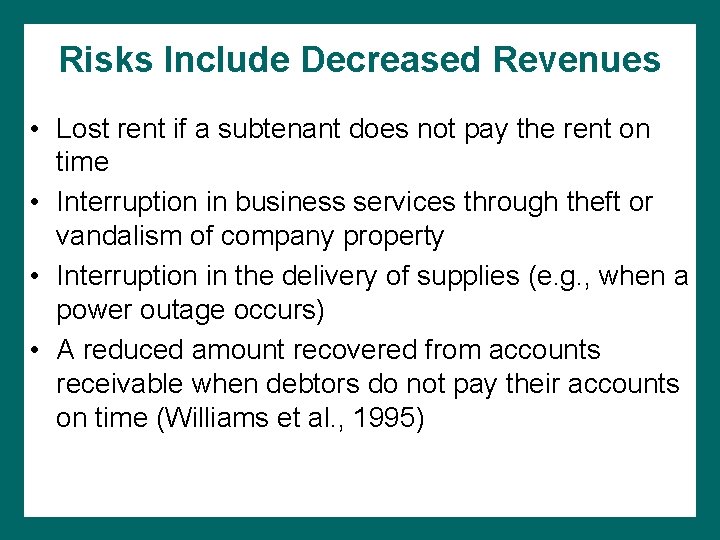 Risks Include Decreased Revenues • Lost rent if a subtenant does not pay the
