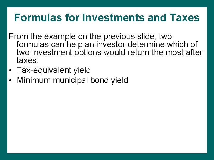 Formulas for Investments and Taxes From the example on the previous slide, two formulas