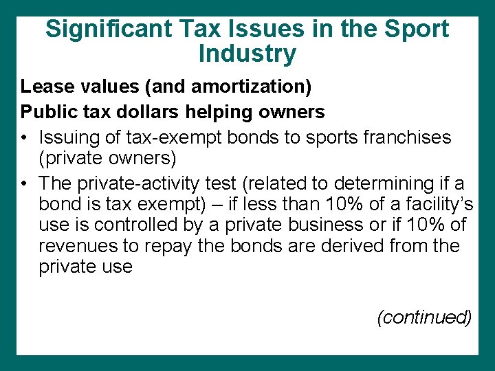 Significant Tax Issues in the Sport Industry Lease values (and amortization) Public tax dollars