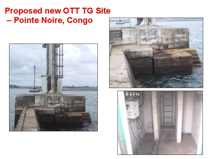 Proposed new OTT TG Site – Pointe Noire, Congo 