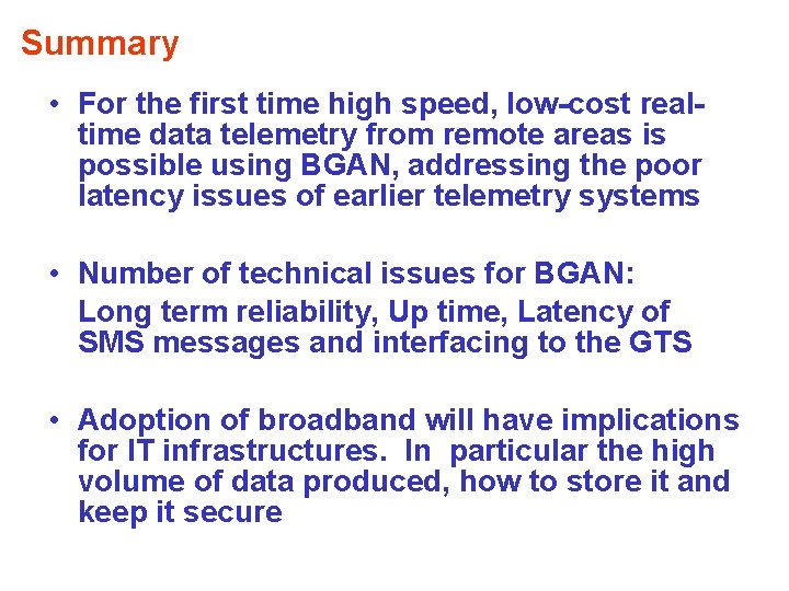Summary • For the first time high speed, low-cost realtime data telemetry from remote