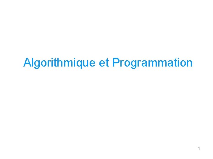 Algorithmique et Programmation 1 