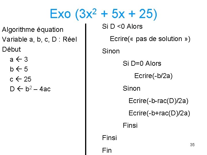 Exo (3 x 2 + 5 x + 25) Algorithme équation Variable a, b,