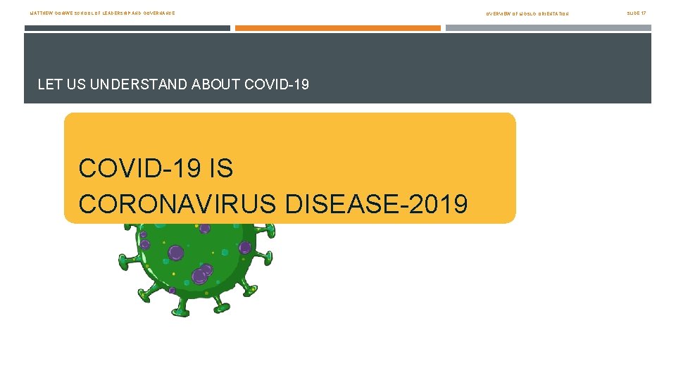 MATTHEW GONIWE SCHOOL OF LEADERSHIP AND GOVERNANCE LET US UNDERSTAND ABOUT COVID-19 IS CORONAVIRUS