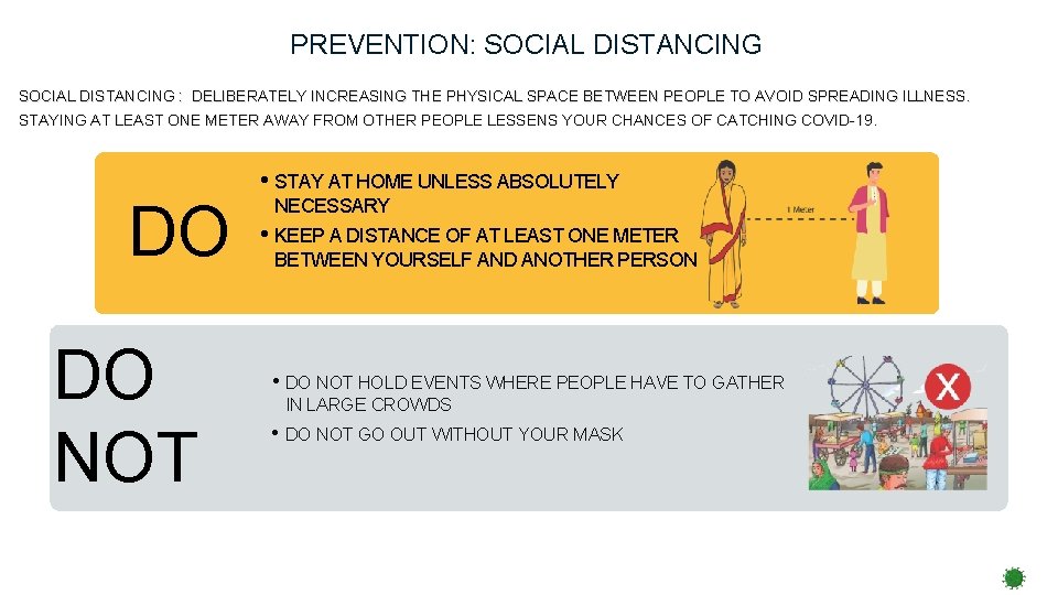 PREVENTION: SOCIAL DISTANCING : DELIBERATELY INCREASING THE PHYSICAL SPACE BETWEEN PEOPLE TO AVOID SPREADING