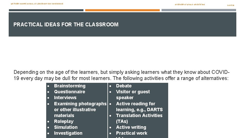 MATTHEW GONIWE SCHOOL OF LEADERSHIP AND GOVERNANCE OVERVIEW OF MGSLG: ORIENTATION SLIDE 33 PRACTICAL