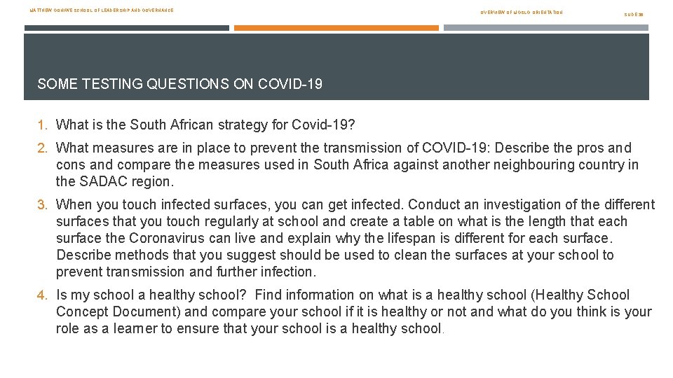 MATTHEW GONIWE SCHOOL OF LEADERSHIP AND GOVERNANCE OVERVIEW OF MGSLG: ORIENTATION SLIDE 38 SOME