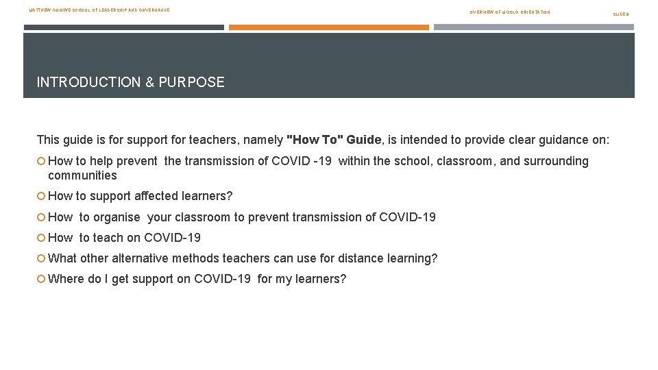 MATTHEW GONIWE SCHOOL OF LEADERSHIP AND GOVERNANCE OVERVIEW OF MGSLG: ORIENTATION SLIDE 6 INTRODUCTION