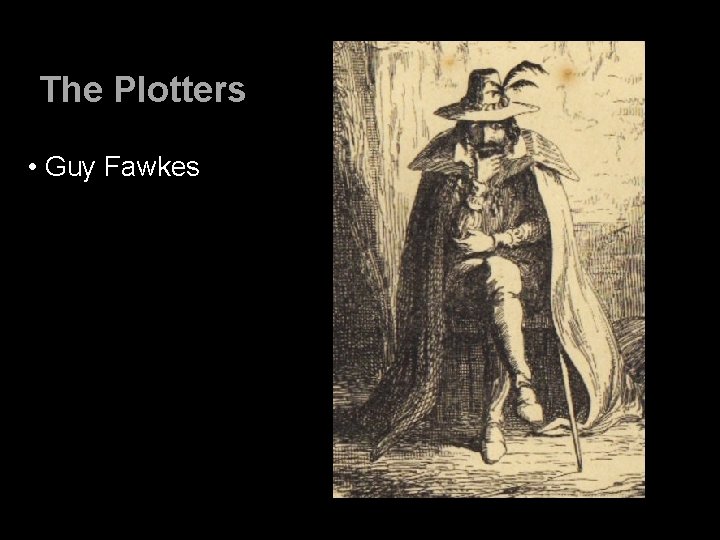 The Plotters • Guy Fawkes 