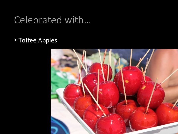 Celebrated with… • Toffee Apples 