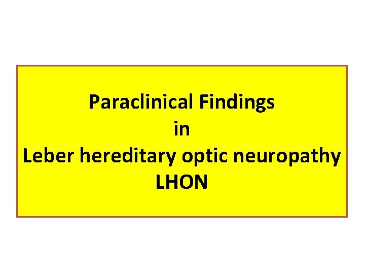 Leber hereditary optic neuropathy LHON By Dr Bita