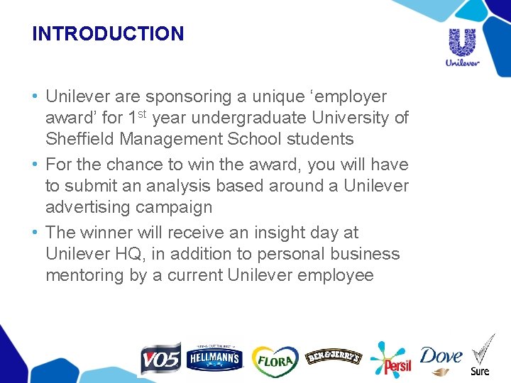 INTRODUCTION • Unilever are sponsoring a unique ‘employer award’ for 1 st year undergraduate
