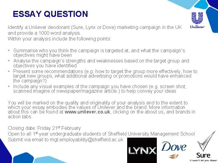 ESSAY QUESTION Identify a Unilever deodorant (Sure, Lynx or Dove) marketing campaign in the