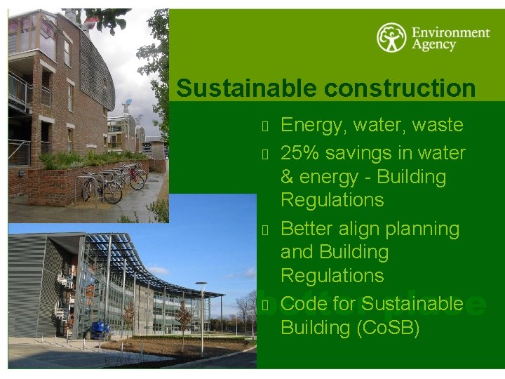 Sustainable construction Energy, water, waste 25% savings in water & energy - Building Regulations