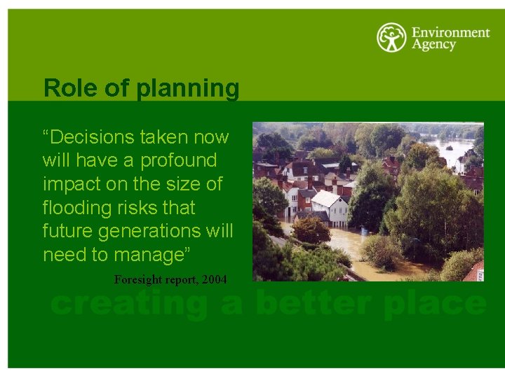 Role of planning “Decisions taken now will have a profound impact on the size