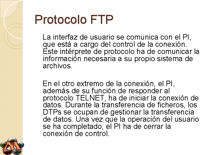 Protocolo FTP La interfaz de usuario se comunica con el PI, que está a