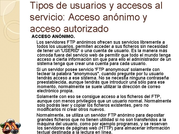 Tipos de usuarios y accesos al servicio: Acceso anónimo y acceso autorizado ACCESO ANÓNIMO.