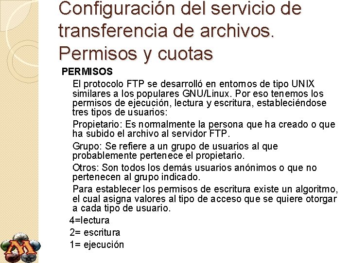 Configuración del servicio de transferencia de archivos. Permisos y cuotas PERMISOS El protocolo FTP