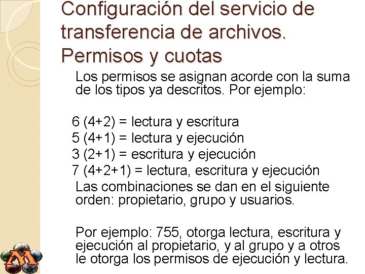 Configuración del servicio de transferencia de archivos. Permisos y cuotas Los permisos se asignan