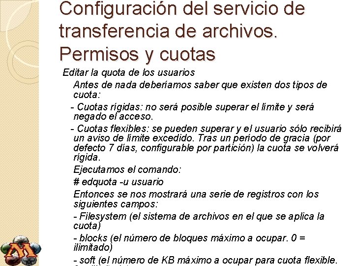 Configuración del servicio de transferencia de archivos. Permisos y cuotas Editar la quota de