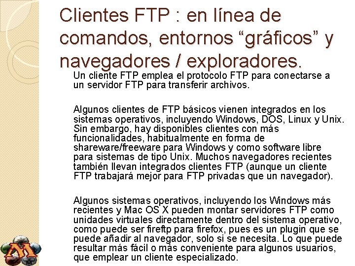 Clientes FTP : en línea de comandos, entornos “gráficos” y navegadores / exploradores. Un