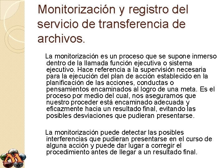 Monitorización y registro del servicio de transferencia de archivos. La monitorización es un proceso