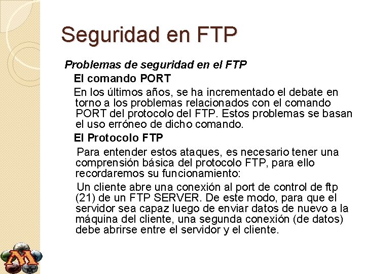 Seguridad en FTP Problemas de seguridad en el FTP El comando PORT En los