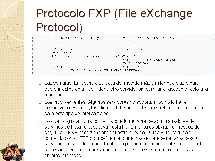 Protocolo FXP (File e. Xchange Protocol) � Las ventajas: En esencia se trata del