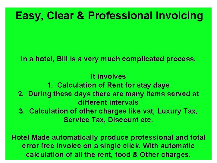  Easy, Clear & Professional Invoicing In a hotel, Bill is a very much