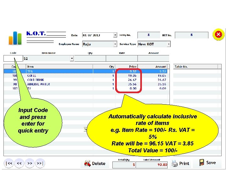 Input Code and press enter for quick entry Automatically calculate inclusive rate of items