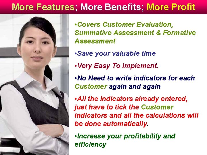 More Features; More Benefits; More Profit • Covers Customer Evaluation, Summative Assessment & Formative