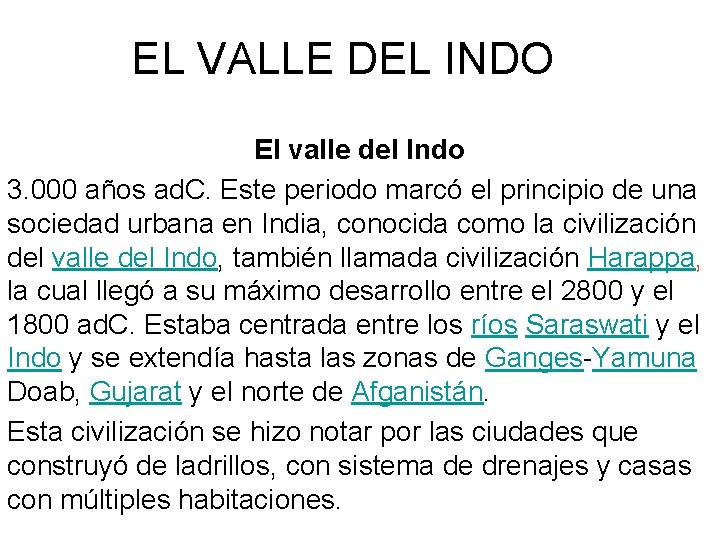 EL VALLE DEL INDO El valle del Indo 3. 000 años ad. C. Este