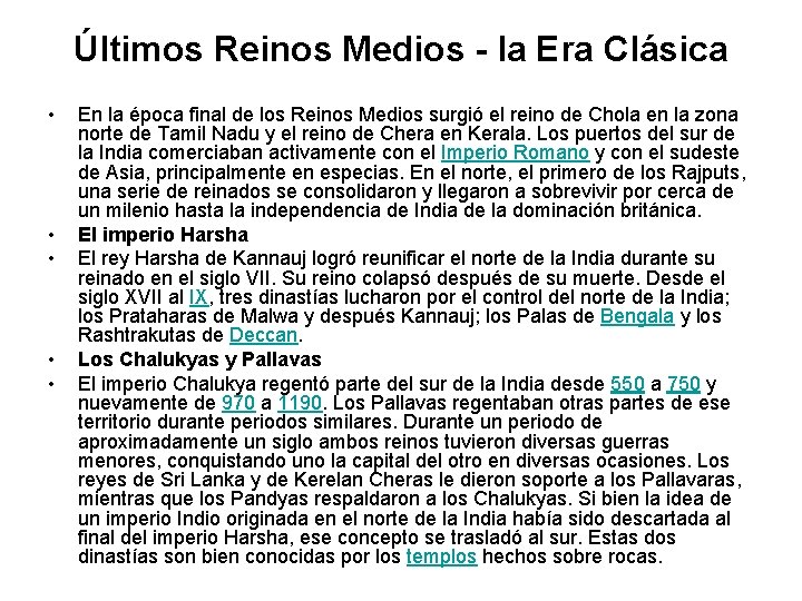 Últimos Reinos Medios - la Era Clásica • • • En la época final