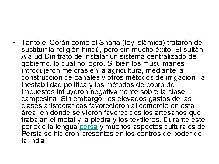  • Tanto el Corán como el Sharia (ley islámica) trataron de sustituir la