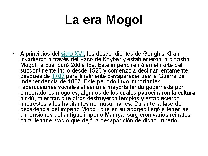 La era Mogol • A principios del siglo XVI, los descendientes de Genghis Khan