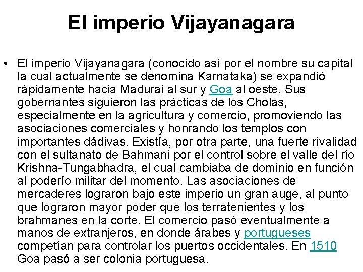 El imperio Vijayanagara • El imperio Vijayanagara (conocido así por el nombre su capital