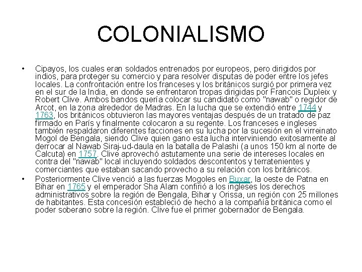 COLONIALISMO • • Cipayos, los cuales eran soldados entrenados por europeos, pero dirigidos por