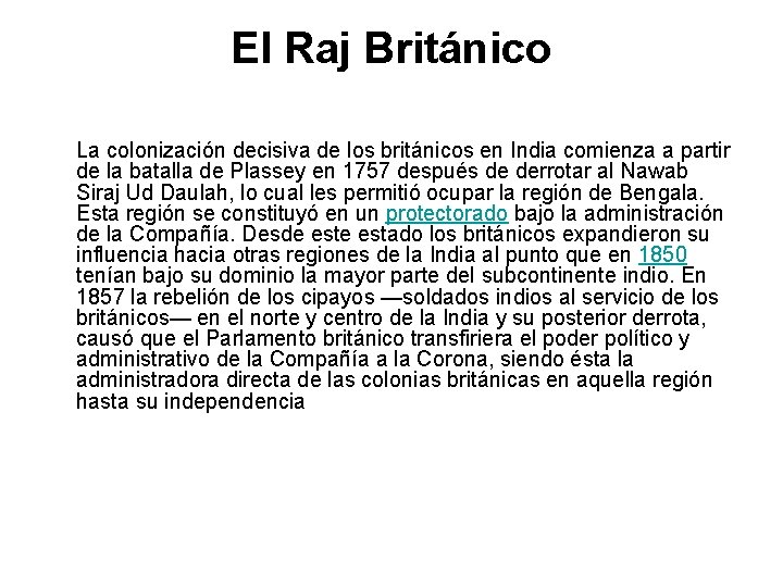 El Raj Británico La colonización decisiva de los británicos en India comienza a partir