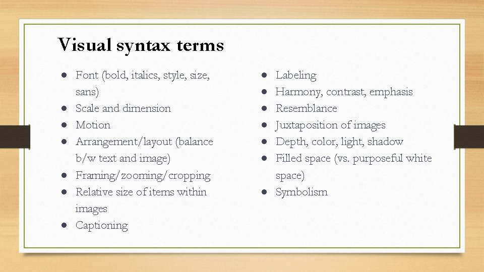 Visual syntax terms ● Font (bold, italics, style, size, sans) ● Scale and dimension