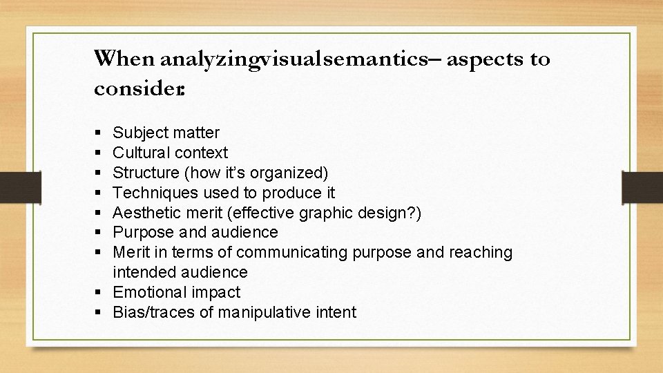 When analyzingvisual semantics– aspects to consider: § § § § Subject matter Cultural context