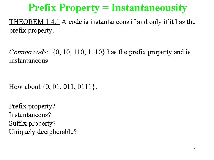 Prefix Property = Instantaneousity THEOREM 1. 4. 1 A code is instantaneous if and