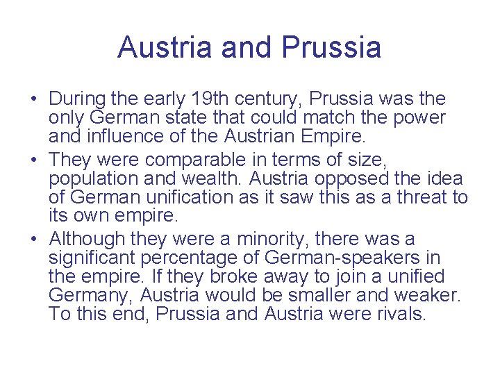 Austria and Prussia • During the early 19 th century, Prussia was the only