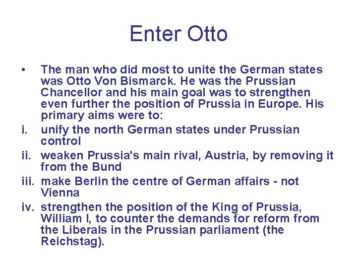 Enter Otto • The man who did most to unite the German states was