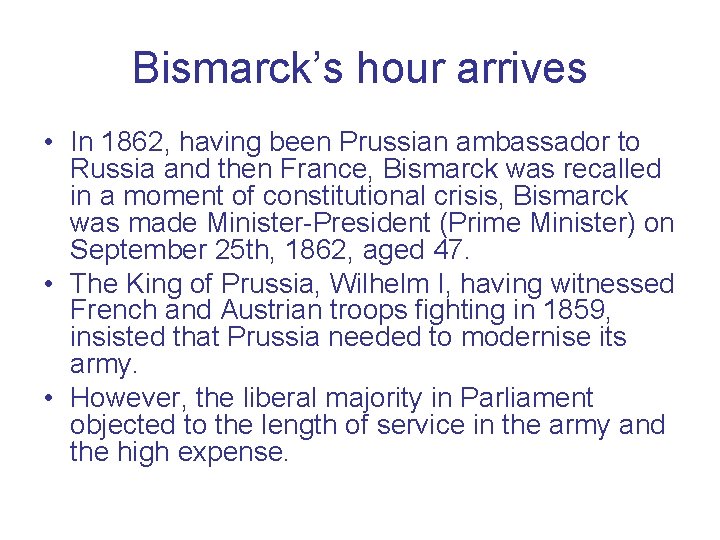 Bismarck’s hour arrives • In 1862, having been Prussian ambassador to Russia and then