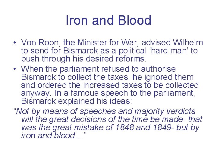 Iron and Blood • Von Roon, the Minister for War, advised Wilhelm to send