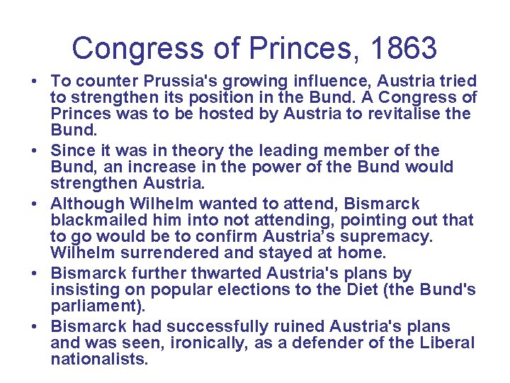 Congress of Princes, 1863 • To counter Prussia's growing influence, Austria tried to strengthen