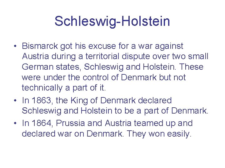 Schleswig-Holstein • Bismarck got his excuse for a war against Austria during a territorial