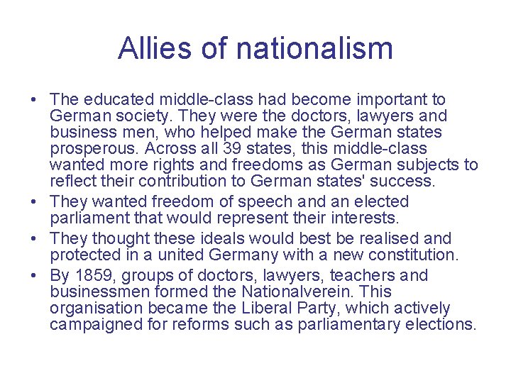 Allies of nationalism • The educated middle-class had become important to German society. They